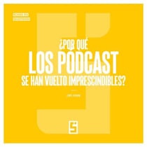 ¿Por qué los pódcast se han vuelto imprescindibles ?