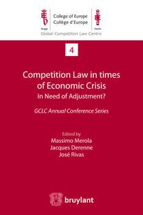 Competition Law in times of Economic Crisis : in Need of Adjustment ? - GCLC Annual Conference Series