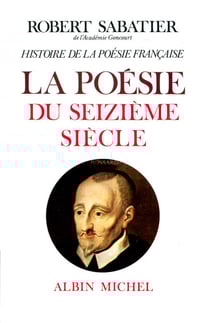 Histoire de la poésie française - tome 2 - La Poésie du XVIe siècle