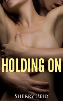 Holding On (Ben and Jackie, #2) - Ben and Jackie, #2