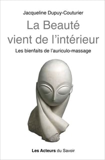 La beauté vient de l'intérieur - Les bienfaits de l'auriculomassage