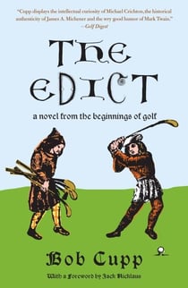 The Edict - A Novel from the Beginnings of Golf