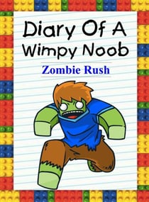 Diary Of A Wimpy Noob: Zombie Rush - Nooby, #9
