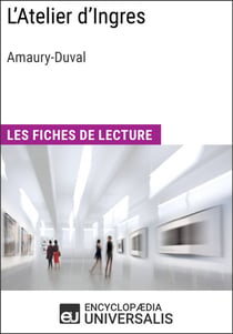 L'Atelier d'Ingres d'Amaury-Duval - Les Fiches de lecture d'Universalis