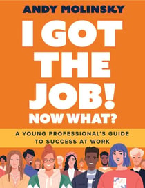 I Got the Job!  Now What?