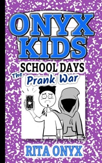The Prank War - Onyx Kids School Days, #7