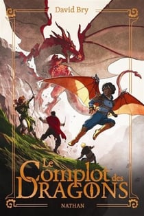 Le complot des dragons - Aventure fantasy avec magie et dragons - Roman jeunesse dès 10 ans