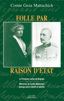 Folle par raison d’état - La Princesse Louise de Belgique