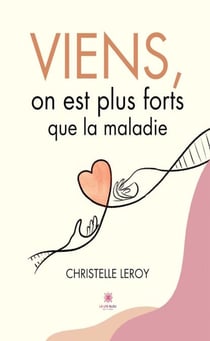 Viens, on est plus forts que la maladie