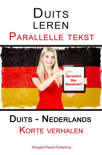 Duits leren - Parallelle tekst - Korte verhalen (Duits - Nederlands)