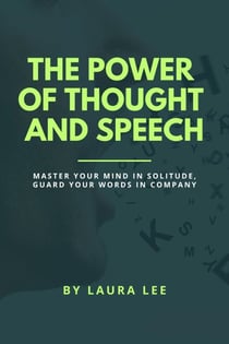 The Power of Thought and Speech