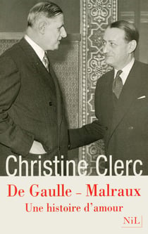 De Gaulle - Malraux - Une histoire d'amour