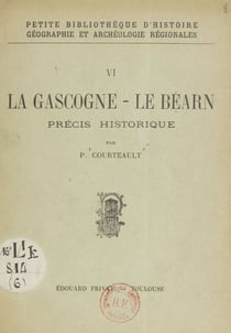 La Gascogne, le Béarn - Précis historique