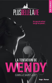 Plus belle la vie - La tentation de Wendy - La tentation de Wendy