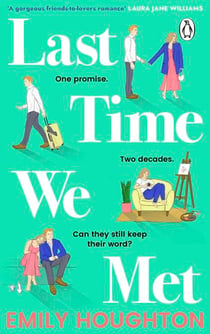 Last Time We Met - The uplifting second-chance friends-to-lovers romance