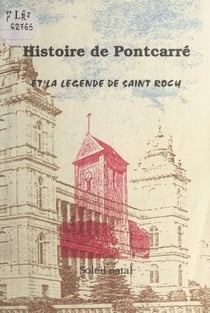 Histoire de Pontcarré et la légende de Saint Roch - Recherches historiques sur le village. La statue et la relique de Saint Roch