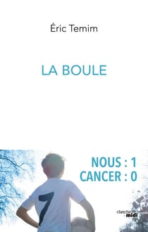 La boule - Nous : 1 – Cancer : 0