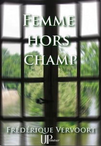 Femme hors champ - Roman psychologique