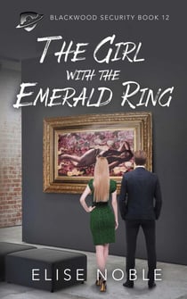 The Girl with the Emerald Ring - Blackwood Security, #12