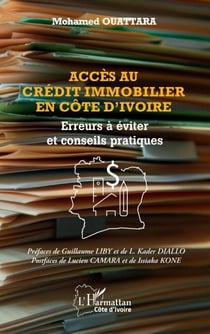 Accès au crédit immobilier en Côte d'Ivoire - Erreurs à éviter et conseils pratiques