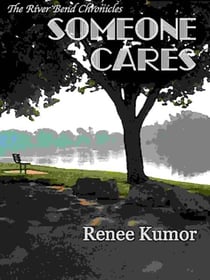 Someone Cares - The River Bend Chronicles, #5