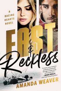 Fast & Reckless - A Racing Hearts Novel