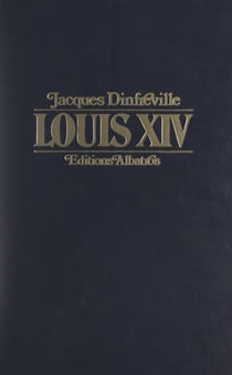 Louis XIV - Les saisons d'un grand règne