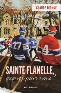Sainte Flanelle, gagnez pour nous! - SAINTE FLANELLE, GAGNEZ POUR NOUS! [NUM]