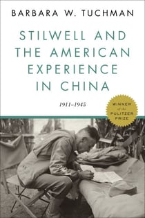 Stilwell and the American Experience in China - 1911-1945