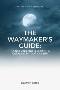 The Waymaker's Guide: Identifying and Becoming a Catalyst in Your Career - Carrier, #1