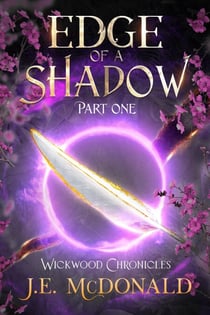 Edge of a Shadow, Part One - Wickwood Chronicles, #4