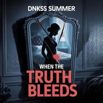 When the Truth Bleeds