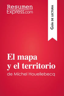 El mapa y el territorio de Michel Houellebecq (Guía de lectura) - Resumen y análisis completo