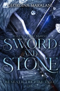Sword and Stone: Haven and Sunshine - Beneath the Fire Tree, #2