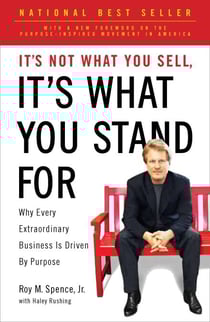 It's Not What You Sell, It's What You Stand For - Why Every Extraordinary Business Is Driven by Purpose
