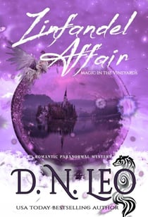 Zinfandel Affair - Magic in the Vineyards - Vines Feathers and Potions, #3