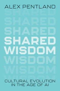 Shared Wisdom - Cultural Evolution in the Age of AI