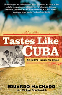 Tastes Like Cuba - An Exile's Hunger for Home