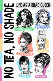 No Tea, No Shade - Life as a Drag Queen