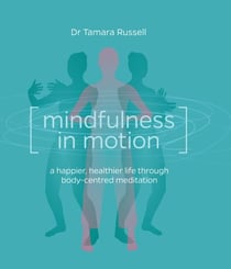 Mindfulness in Motion - Unlock the Secrets of Mindfulness in Motion