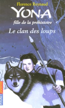 Yona fille de la préhistoire - tome 1 Le clan desloups - Le clan des loups-