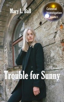 Trouble for Sunny - Celestial Investigation series, #1