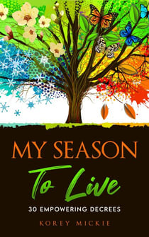 My Season To Live : 30 Empowering Decrees