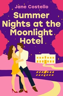 Summer Nights at the Moonlight Hotel - An enemies-to-lovers, forced proximity rom-com that will warm your heart and make you laugh out loud!