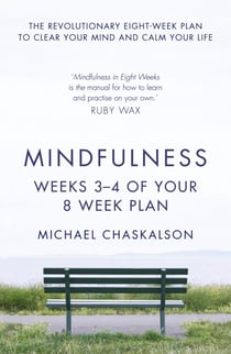 Mindfulness: Weeks 3-4 of Your 8-Week Plan
