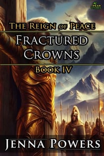 Fractured Crowns - The Reign of Peace, #4