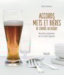 Accords mets et bières de l'entrée au dessert - Recettes originales de 51 chefs réputés