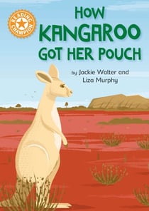 How Kangaroo Got Her Pouch - Independent Reading Orange 6
