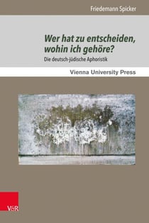 Wer hat zu entscheiden, wohin ich gehöre? - Die deutsch-jüdische Aphoristik