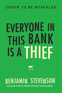 Everyone in This Bank Is a Thief - A Novel